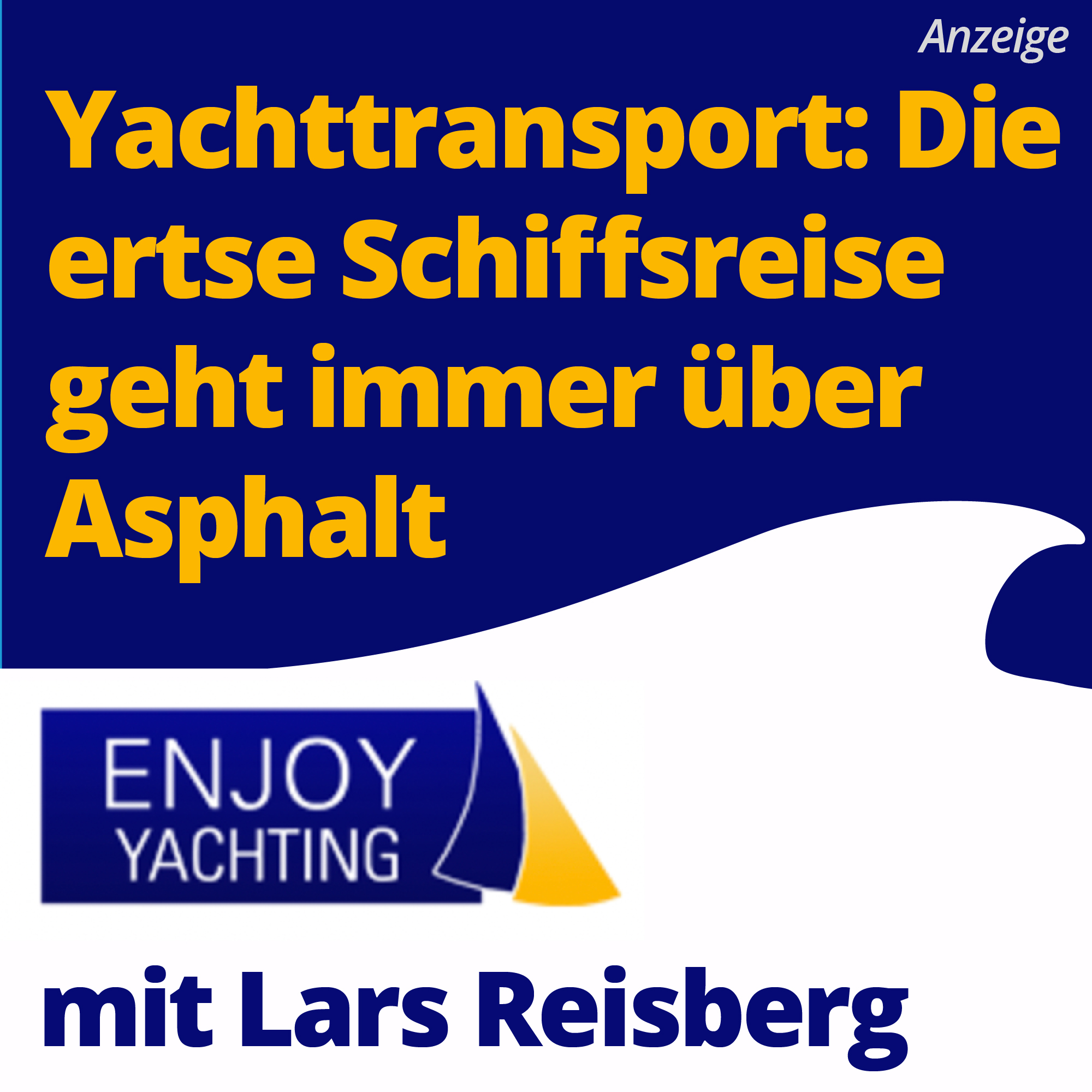 Yachttransport: Die erste Schiffsreise geht immer über Asphalt